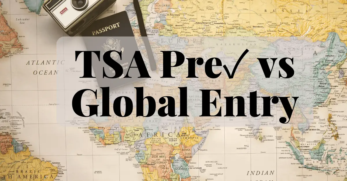 You are currently viewing TSA Pre✓ vs. Global Entry: Which is Better for Your Travels?